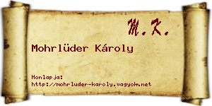 Mohrlüder Károly névjegykártya